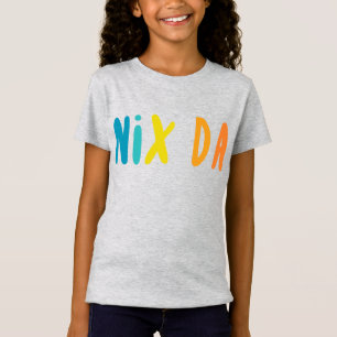 T-Shirt Nix Da, allemand pour aucun moyen
