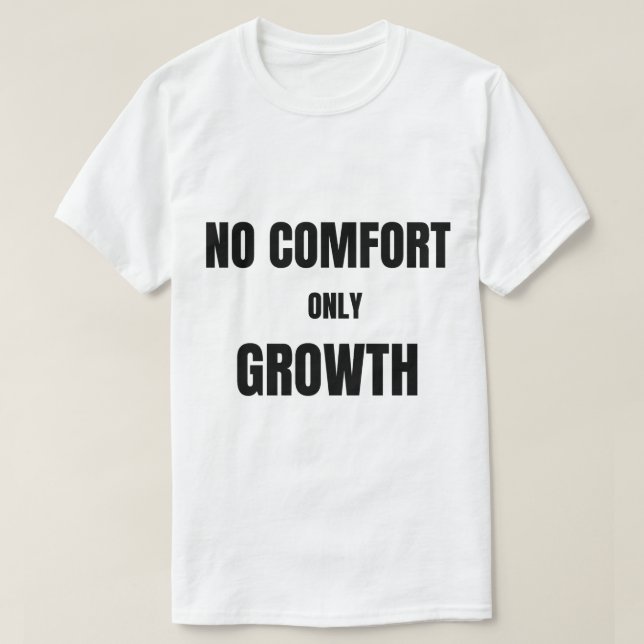 T-shirt No Comfort Only Growth |T-Shirt (Design devant)