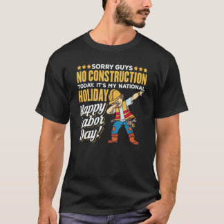T-shirt No Constructions Today Its My National Day Happy L