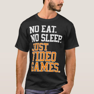 T-shirt No Eat Sleep Just Video Games Répéter T Cool Gamer
