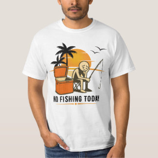 T-shirt No Fishing Today Sad Stickman Fishing  Lovers
