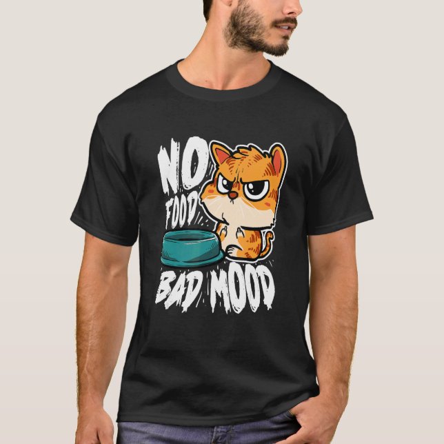 T-shirt No Food Bad Mood   Hungry Cat (Devant)