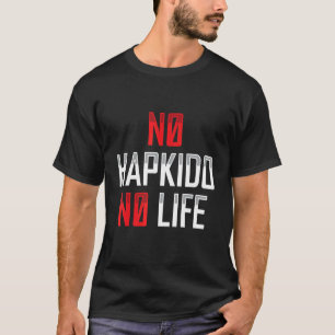 T-shirt No Hapkido No Life Korean Martial Apparel