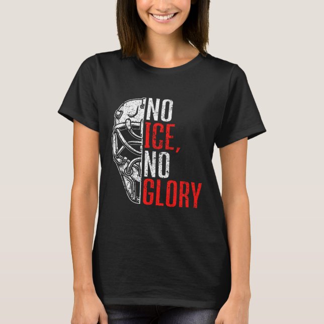 T-shirt No Ice No Glory Funny Ice Hockey  (Devant)