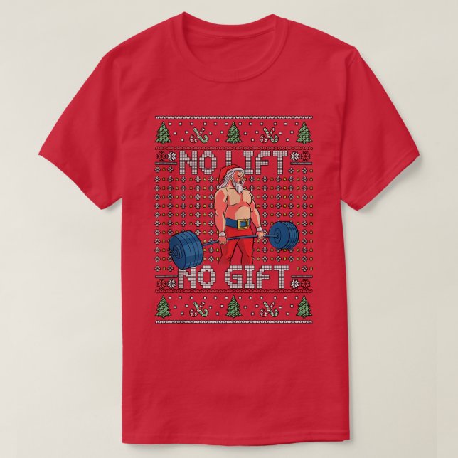 T-shirt No Lift No Gift Weightlifting Christmas Fitness Gy (Design devant)