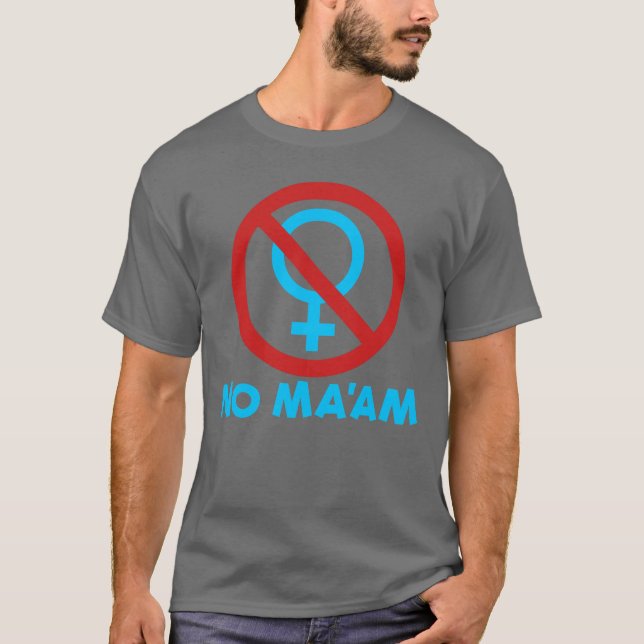 T-shirt No Ma'am Funny Anti-Féminisme Al Bundy No Ma'am (Devant)