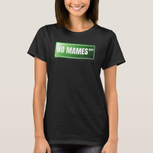 T-shirt No Mames Espagnol Fier Mexicain Argot Espagnol