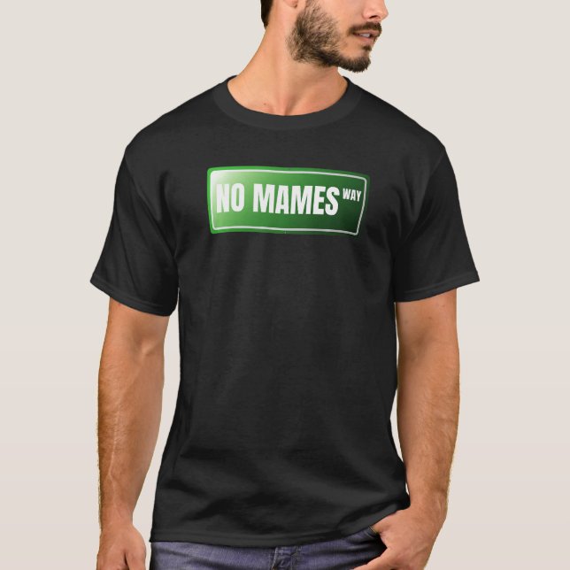 T-shirt No Mames Espagnol Fier Mexicain Espagnol Argot (Devant)