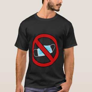 T-shirt no mask allowed