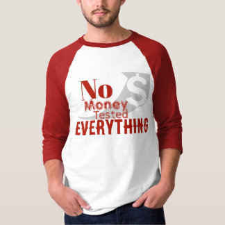 T-shirt No Money Tested Everything