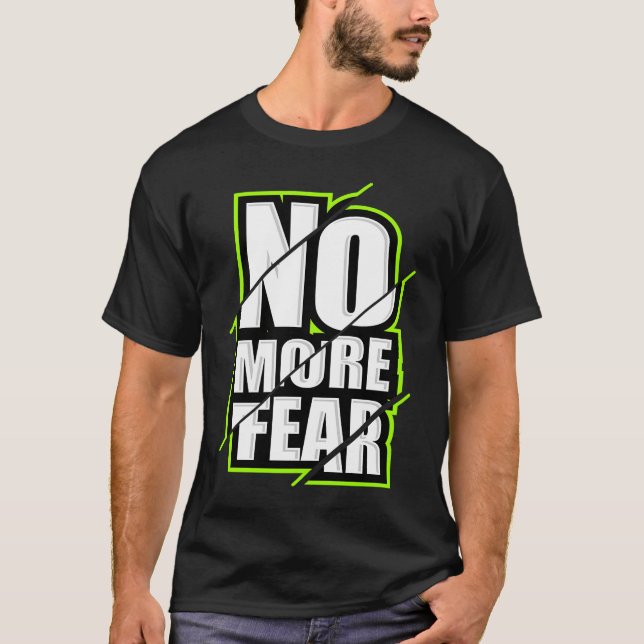T-shirt No More Fear Gym Motivation Workout Quote (Devant)