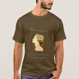 T-shirt No One Be Can You