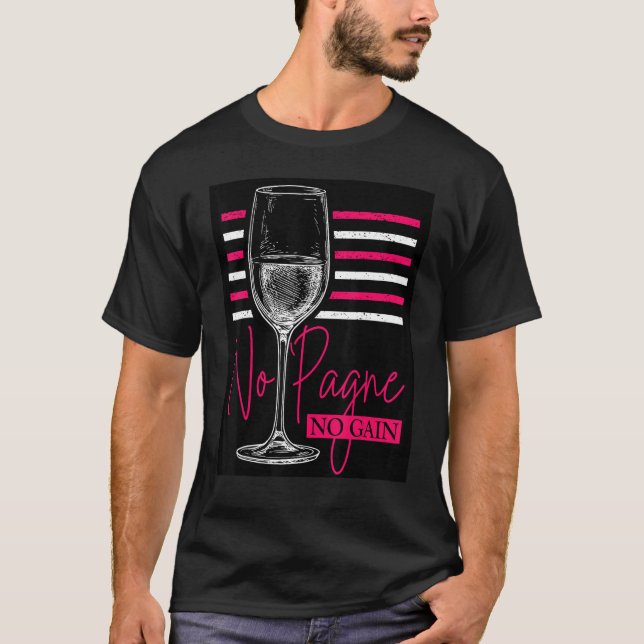 T-shirt No 'Pagne No Gain  Wine  Humor Champagne Workout (Devant)