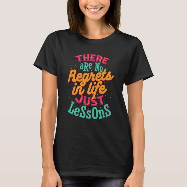 T-shirt No Regrets Encouragement Inspirational Motivationa (Devant)