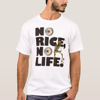 T-SHIRT NO RICE NO LIFE.