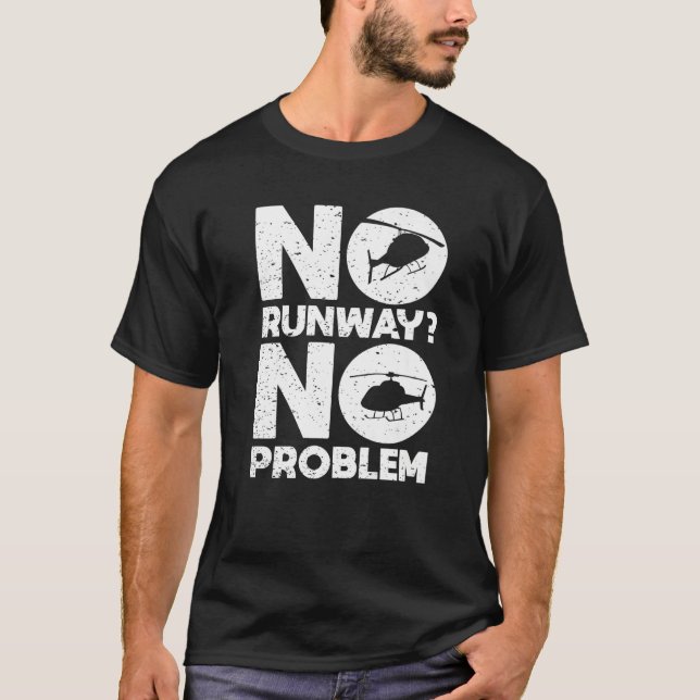 T-shirt No Runway No Problem  Helicopter Pilot Aviation Pu (Devant)