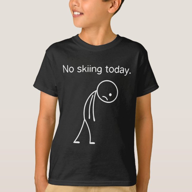 T-shirt No Skiing Today Funny Winter Snow Srts Lovers  (Devant)