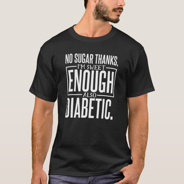 T-shirt No Sugar Thanks Je suis Suffisamment sucré aussi d (Devant)