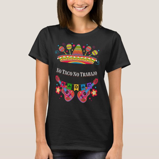 T-shirt No Taco No Trabajo Taco Mexicain Mexicain Mexicain (Devant)