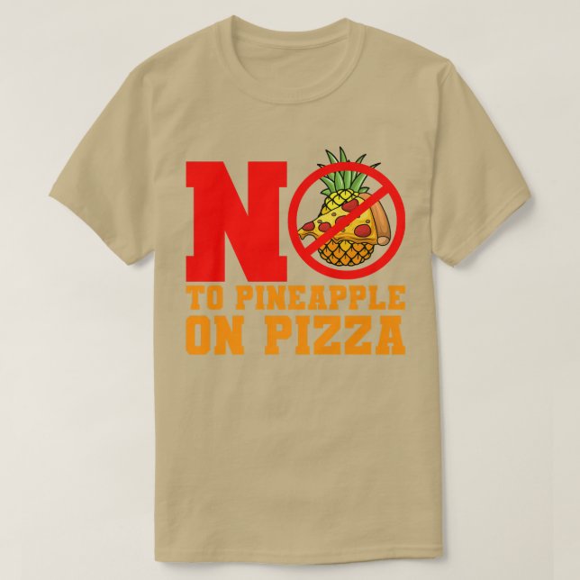 T-shirt No To Pineapple Pizza Hawaiian  (Design devant)