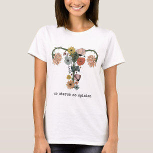 T-shirt No Uterus No Opinion Feminist Pro Choice Women's R