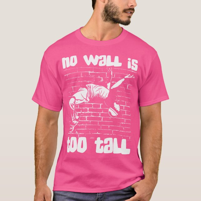 T-shirt No Wall Is Too Tall Wall Run Traceur Training Jump (Devant)