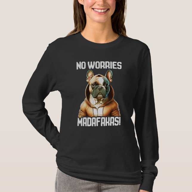 T-shirt No Worries Madafakas Pitbull I Pitbull No Worries (Devant)