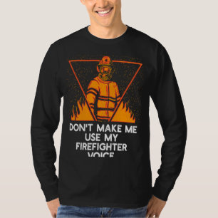 T-shirt N'obligez Pas À Utiliser Ma Voix De Pompier Retrai