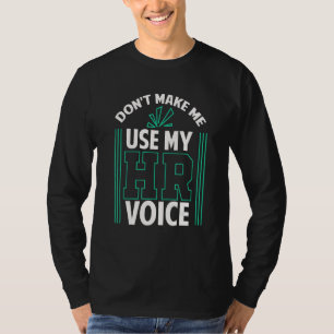 T-shirt N'obligez pas à utiliser ma voix de RH Responsable