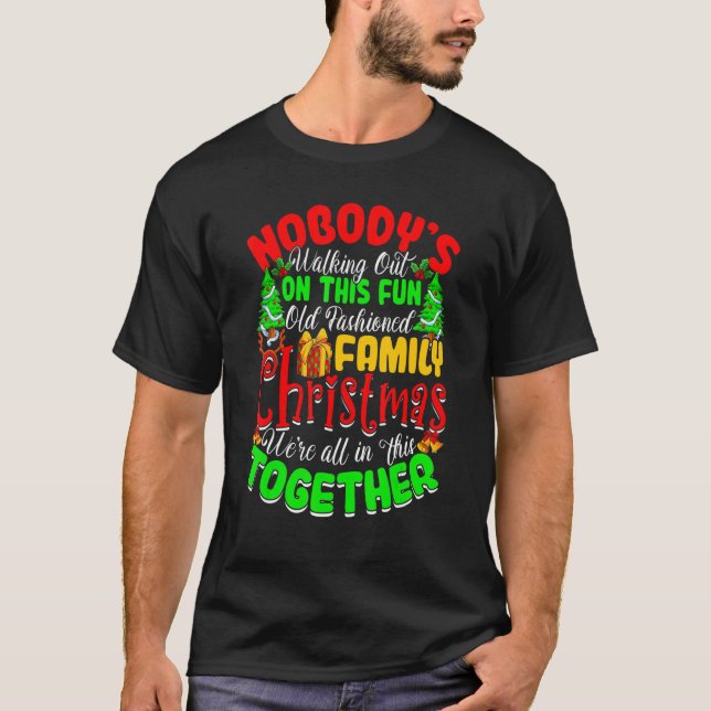 T-shirt Nobody's Walking Out On This Fun Old Family Christ (Devant)