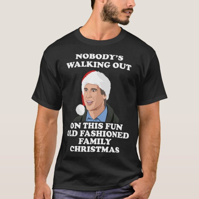 T-shirt Nobodys Walking Out Onhis Fun Old Fashioned Family (Devant)