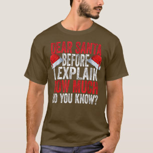 T-shirt Noël Cher Père Noël Avant D'Expliquer Combien Je F