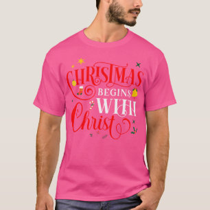 T-shirt Noël commence avec Christ Foi Jésus chrétien