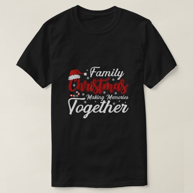 T-shirt Noël de famille Faire des souvenirs ensemble Chris (Design devant)