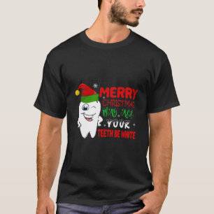 T-shirt noël dentaire peut toutes vos dents être blanc E