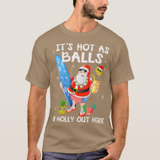 T-shirt Noël Drôle En Juillet Hot As Balls Père Noël Été