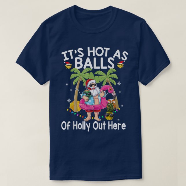 T-shirt Noël Drôle En Juillet Hot As Balls Père Noël Été  (Design devant)