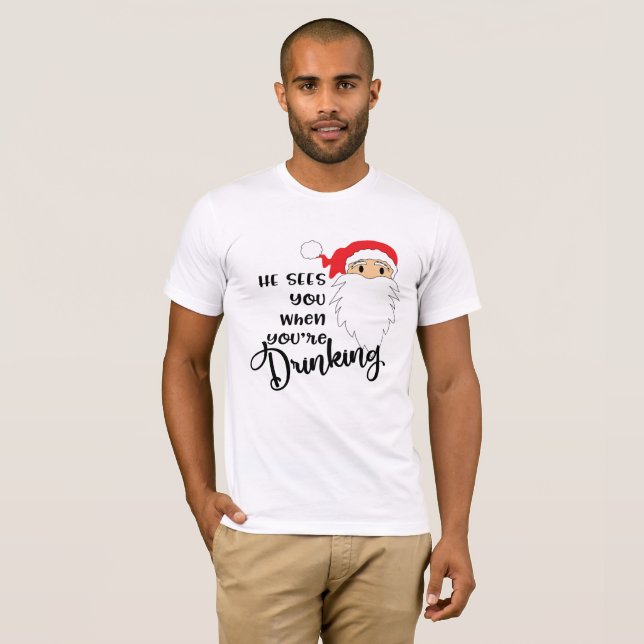 T-shirt Noël drôle, il te voit quand tu bois (Devant entier)