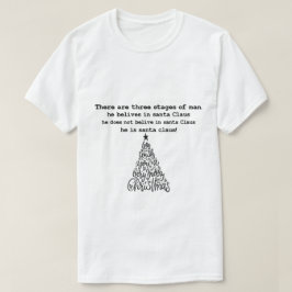 T-shirt Noël drôle Il y a trois étapes de l'homme