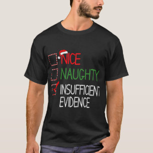 T-shirt Noël drôle Nice Naughty Preuve insuffisante