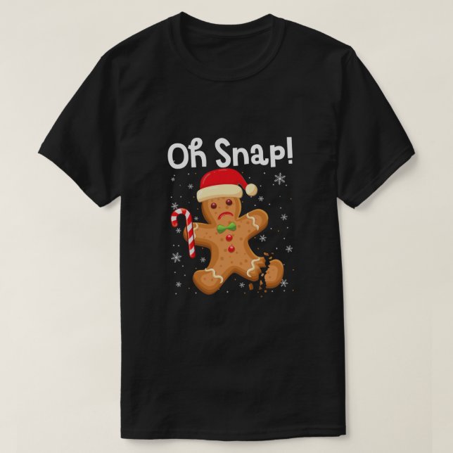T-shirt Noël drôle Oh Snap Gingerbread Homme Cookie X-M (Design devant)