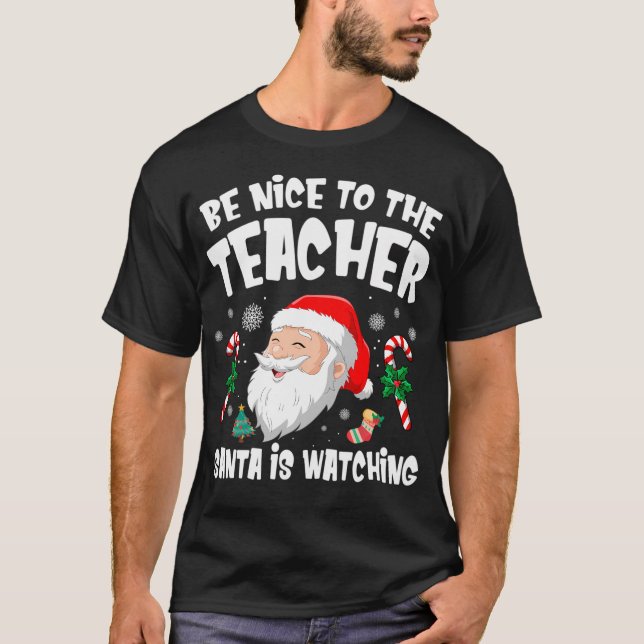 T-shirt Noël Drôle Sois Nice À L'Enseignant Père Noël Is W (Devant)
