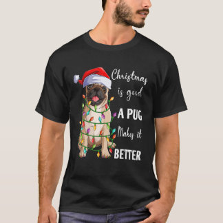 T-shirt Noël est bon, un pug le rend meilleur Santa Pu