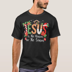 T-shirt Noël Jésus Est La Raison De La Saison Nativité