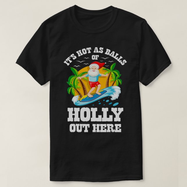 T-shirt Noël Juillet Son Hot Out Ici Beach Summer Sa (Design devant)