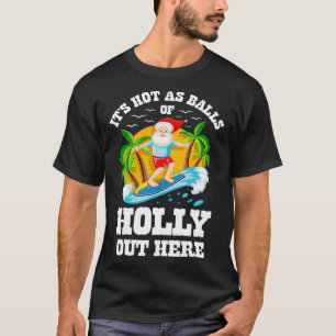 T-shirt Noël Juillet Son Hot Out Ici Beach Summer Sa
