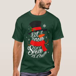 T-shirt Noël, Laisser neiger, Snowman, Snowman d'hiver