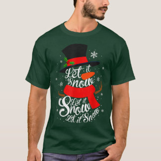 T-shirt Noël, Laisser neiger, Snowman, Snowman d'hiver