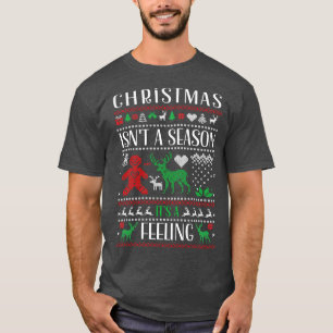 T-shirt Noël N'Est Pas Une Saison C'Est Un Sentiment De Fa