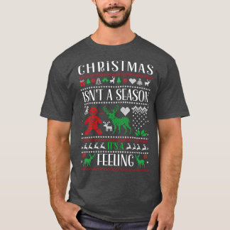T-shirt Noël N'Est Pas Une Saison C'Est Un Sentiment De Fa